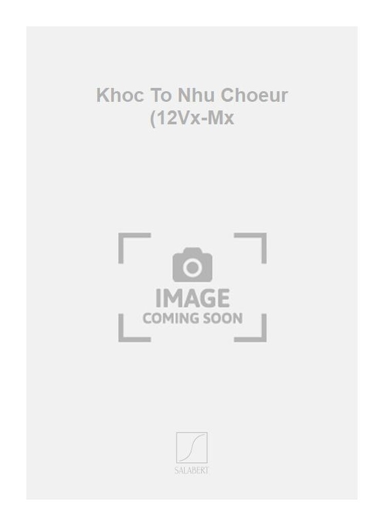 Khoc To Nhu Choeur (12Vx-Mx